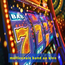 multicanais band ao vivo